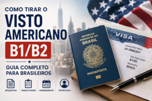 Guia completo para tirar o visto americano b1/b2